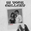 About In Your Gallery Song